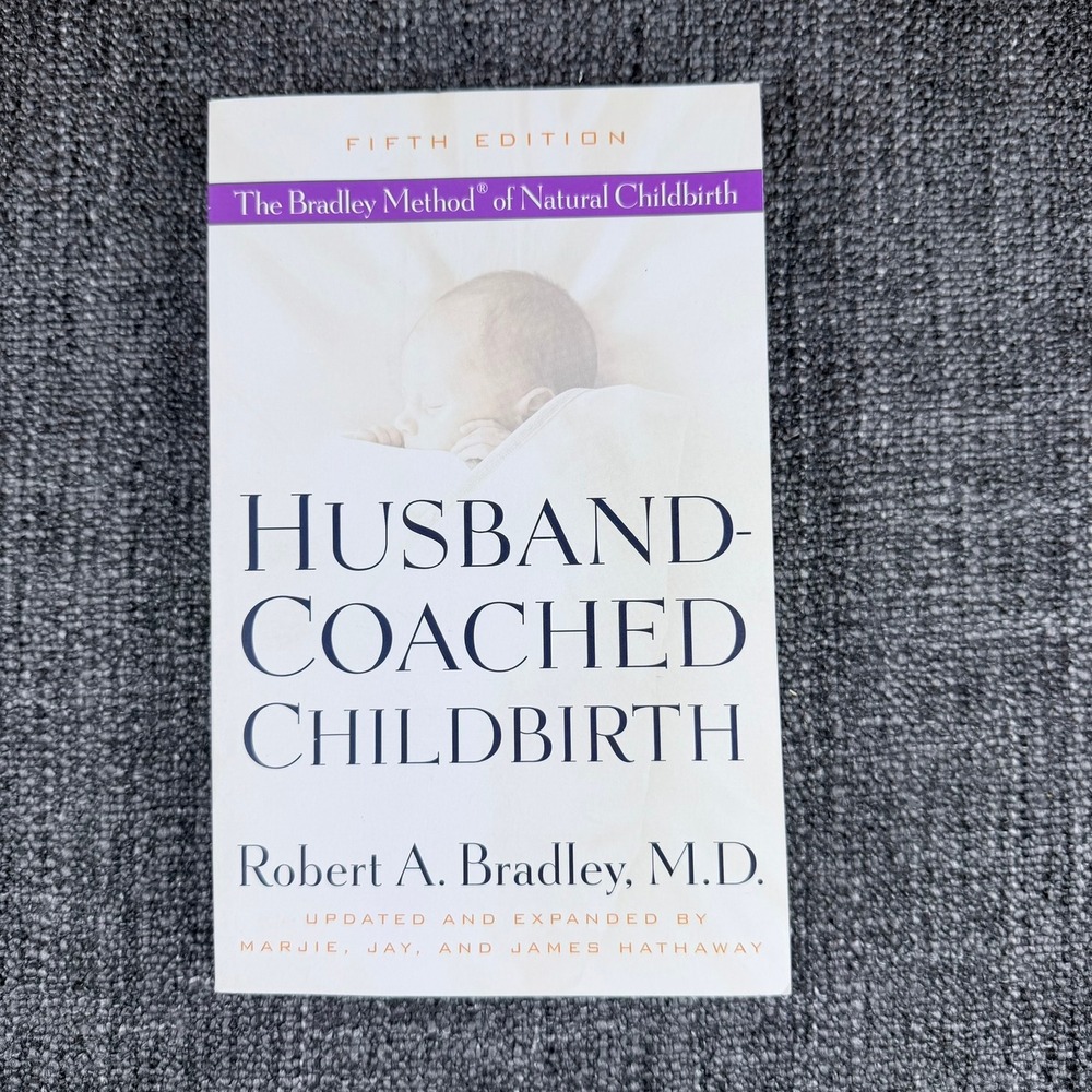 Husband-Coached Childbirth Robert Bradley Paperback 2008 5th Ed Natural Health